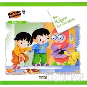 Ben Kibar Bir Çocuğum - Değerler - Kolektif
