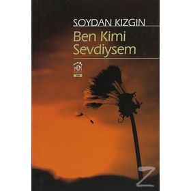 BEN KIMI SEVDIYSEM - SOYDAN KIZGIN