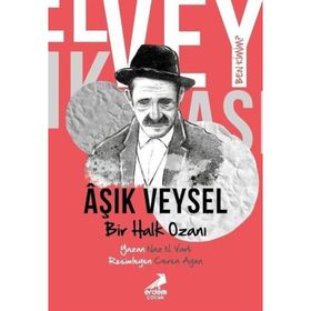 Ben Kimim Bir Halk Ozanı Aşık Veysel Naz N. Varlı