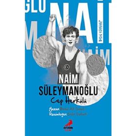 Ben Kimim? Cep Herkülü Naim Süleymanoğlu - Erdem Çocuk