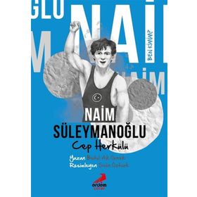 Ben Kimim? Cep Herkülü Naim Süleymanoğlu - Erdem Çocuk