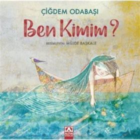 Ben Kimim? - Çiğdem Odabaşı