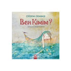 Ben Kimim? - Çiğdem Odabaşı