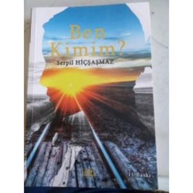 BEN KIMIM? - SERPIL HİÇŞAŞMAZ