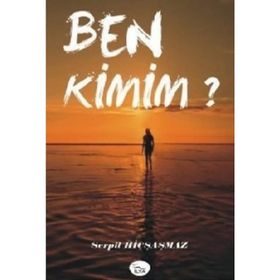 BEN KIMIM? - SERPIL HİÇŞAŞMAZ