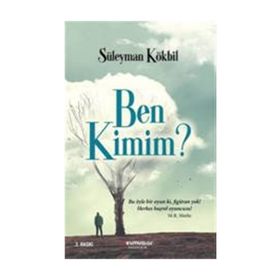 Ben Kimim? - Süleyman Kökbil