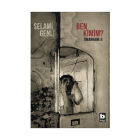 Ben Kimim?-Tımarhane 2 - Selami Genli