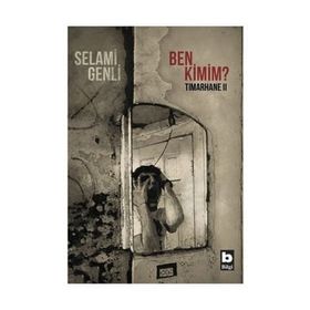 Ben Kimim?-Tımarhane 2 - Selami Genli