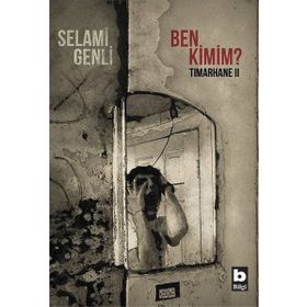 Ben Kimim?-Tımarhane 2 - Selami Genli