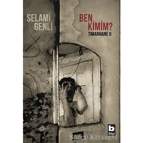 Ben Kimim?-Tımarhane 2 - Selami Genli