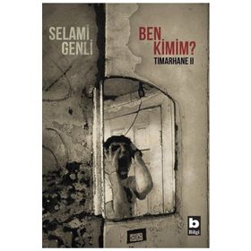 Ben Kimim?-Tımarhane 2 - Selami Genli
