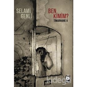 Ben Kimim?-Tımarhane 2 - Selami Genli