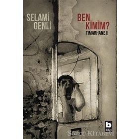 Ben Kimim?-Tımarhane 2 - Selami Genli