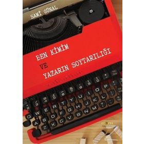 Ben Kimim ve Yazarın Soytarılığı - Sami Günal