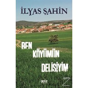 Ben Köyümün Delisiyim - İlyas Şahin