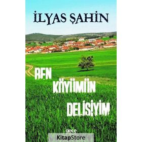 Ben Köyümün Delisiyim - İlyas Şahin