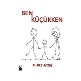 Ben Küçükken - Ahmet Aksoy
