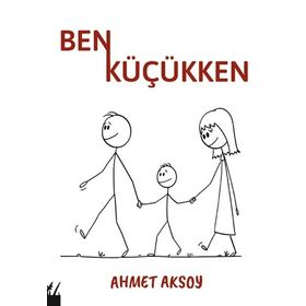 Ben Küçükken - Ahmet Aksoy