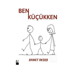 Ben Küçükken - Ahmet Aksoy
