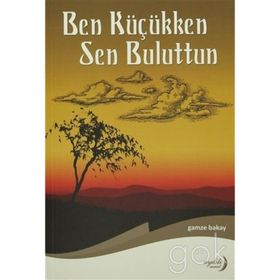 Ben Küçükken Sen Buluttun - Gamze Bakay