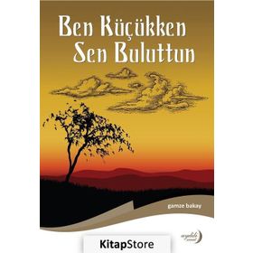 Ben Küçükken Sen Buluttun - Gamze Bakay