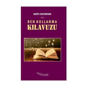 Ben Kullanma Kılavuzu - Rabiye Zencirkıran