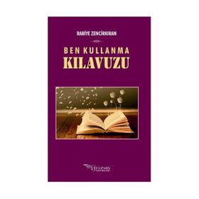 Ben Kullanma Kılavuzu - Rabiye Zencirkıran
