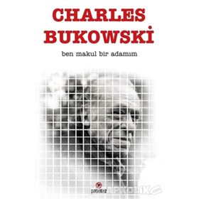Ben Makul Bir Adamım - Charles Bukowski