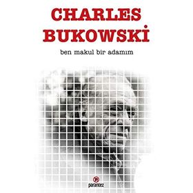 Ben Makul Bir Adamım - Charles Bukowski