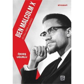 Ben Malcolm X (El-Hacc Malik El-Şahbaz) - Ökkeş Uğurlu