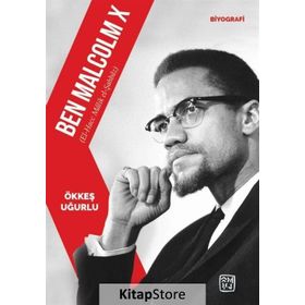Ben Malcolm X (El-Hacc Malik El-Şahbaz) - Ökkeş Uğurlu