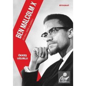 Ben Malcolm X (El-Hacc Malik El-Şahbaz) - Ökkeş Uğurlu