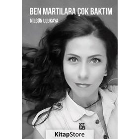 Ben Martılara Çok Baktım- Nilgün Ulukaya