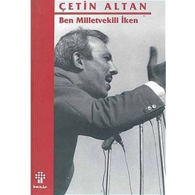 Ben Milletvekili İken - Çetin Altan