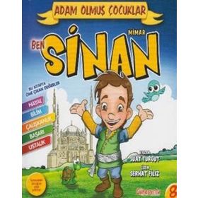 BEN MIMAR SINAN ADAM OLMUŞ ÇOCUKLAR SERISI - 8 - SERHAT FILIZ;SUAT TURGUT