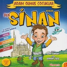 BEN MIMAR SINAN ADAM OLMUŞ ÇOCUKLAR SERISI - 8 - SERHAT FILIZ;SUAT TURGUT