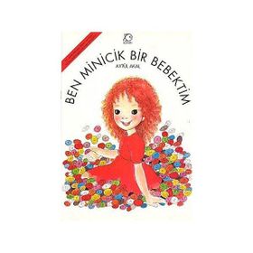 BEN MINICIK BIR BEBEKTIM 1 - AYTÜL AKAL