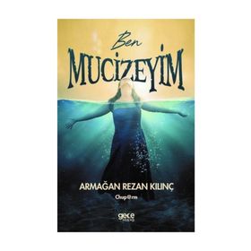 Ben Mucizeyim - Armağan Rezan Kılınç