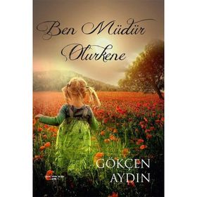 Ben Müdür Olurkene - Gökçen Aydın
