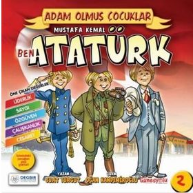 Ben Mustafa Kemal Atatürk - Adam Olmuş Çocuklar Serisi 2 - Suat Turgut