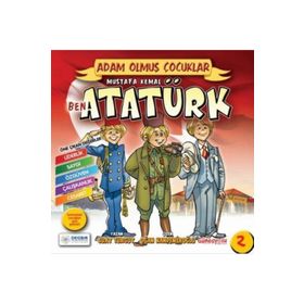 Ben Mustafa Kemal Atatürk - Adam Olmuş Çocuklar Serisi 2 - Suat Turgut