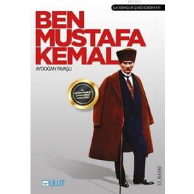 BEN MUSTAFA KEMAL - AYDOĞAN YAVAŞLI