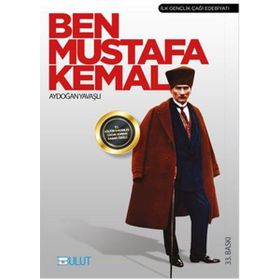 BEN MUSTAFA KEMAL - AYDOĞAN YAVAŞLI
