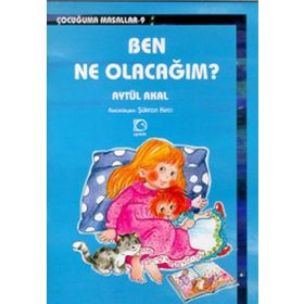 BEN NE OLACAĞIM ? - AYTÜL AKAL