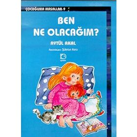 BEN NE OLACAĞIM ? - AYTÜL AKAL