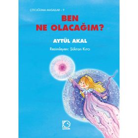 BEN NE OLACAĞIM ? - AYTÜL AKAL