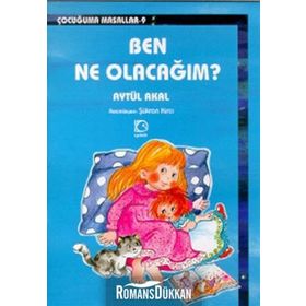 BEN NE OLACAĞIM ? - AYTÜL AKAL