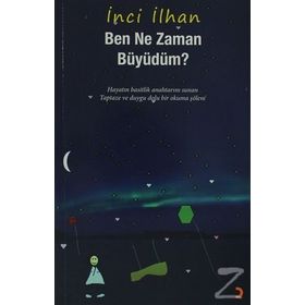 BEN NE ZAMAN BÜYÜDÜM - İNCİ İLHAN