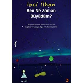 BEN NE ZAMAN BÜYÜDÜM - İNCİ İLHAN