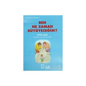 BEN NE ZAMAN BÜYÜYECEĞİM - AYTÜL AKAL